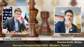 GM Frederik Svane vs GM Niclas Huschenbeth | German Championships 2025 - Masters | Round 7
