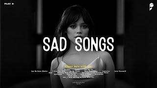 Best Slowed Songs Playlist - Sad Songs For Sad People - Sad Love Songs That Make You Cry