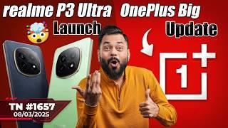 realme P3 Ultra India Launch, OnePlus Big Update, Foldable iPhone Coming?,vivo T4X @₹12,999-#TTN1657