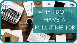 Why I Don’t Have a Full-time Job | 10 Benefits of Casual Work