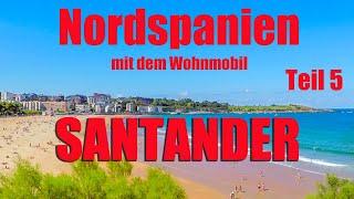 Santander mit dem Wohnmobil, NORDSPANIEN Teil 5, Kantabrien, Reisebericht