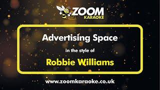 Robbie Williams - Advertising Space - Karaoke Version from Zoom Karaoke