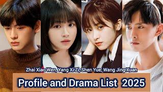 Zhai Xiao Wen, Yang Xi Zi, Shen Yue, Wang Jing Xuan | Profile and Drama List  2025  |
