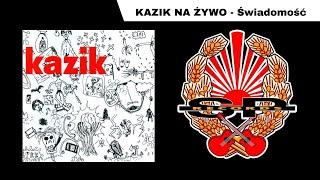 KAZIK NA ŻYWO - Świadomość [OFFICIAL AUDIO]