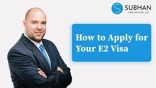 How to Apply for Your E2 Visa - 5 Easy Steps to Get Approved