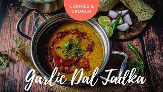 lasooni dal tadka | garlic dal tadka | garlic dal | curries & crunch