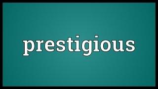 Prestigious Meaning