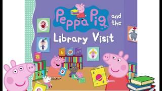 Peppa Pig and the Library Visit - Peppa Pig Read Aloud Books for Toddlers, Kids & Children