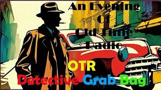 All Night Old Time Radio Shows | OTR Detective Grab Bag! |Detective Radio Shows | 9+ Hours!