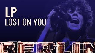 LP - Lost On You [BERLIN LIVE]