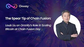 The Spear Tip of Chain Fusion: Louis Liu on Omnity’s Role in Scaling Bitcoin at Chain Fusion Day