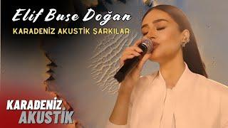 Elif Buse Doğan   Slow Karadeniz Akustik Şarkıları Tüm Performanslar