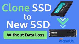 How to Clone SSD to New SSD in Windows (No Data Loss)