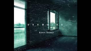 Drowning (Official Audio) - Ashley Skerritt