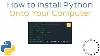 How to Install Python onto Your Computer