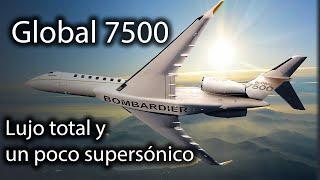 Bombardier Global 7500: siendo el mejor