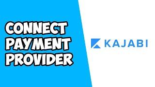 How To Connect Payment Provider To Kajabi