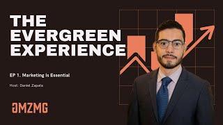 EP. 1 The Evergreen Experience Podcast - Marketing Is Essential