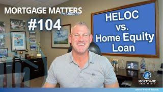 HELOC vs Home Equity Loan: The Ultimate Comparison