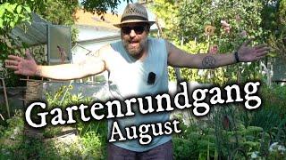 Gartenrundgang Ende August - Hitzeschlacht und Ernteglück 