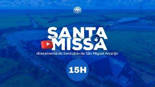 Santa Missa 15h - Dia 03 de Março ano 2025.