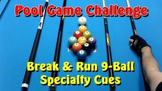 Pool Game Challenge: Break & Run 9 Ball With Specialty Cues