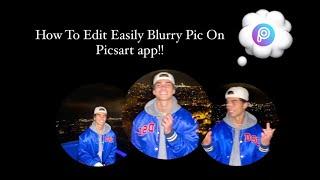 How To Edit Blurry Pic On Picsart!  | drippxaesthetic__