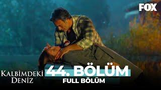 Kalbimdeki Deniz 44. Bölüm