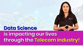 How Data Science is Impacting Telecom Industry | Data Science Daily | Episode 10