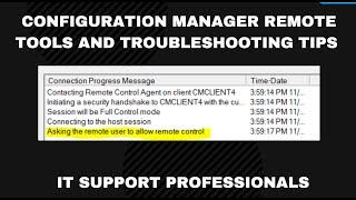 Configuration Manager Remote Tools and Troubleshooting Tips - IT Support Professionals