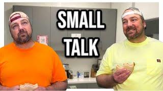 Small talk for no reason other than just to talk