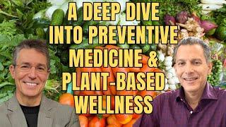 Revolutionizing Health: A Deep Dive into Preventive Medicine and Plant-Based Wellness with Leading