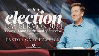 Church, Unite for the Soul of America!  |  Ezekiel 33:1-5  |  Gary Hamrick