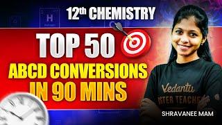 12th Chemistry | Top 50 ABCD Reactions | Public Exam 2025 | Shravanee Ma'am