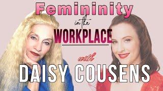 My Interview with Daisy Cousens || Femininity in the Workplace