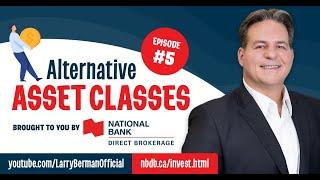 Alternative Asset Classes - Investor 101 With Larry Berman