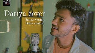 Dariya Cover Song || Samar Verma || Bd4u Music || Arko