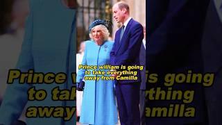 Prince william is going to take everything away from Camilla #wiliam #camilla #royal #subscribe
