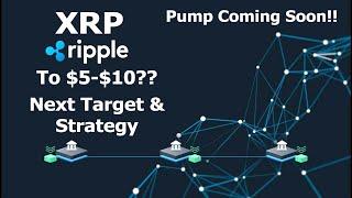 XRP Ripple's Target of $5 to $10 | Next Target & Strategy | Pump Soon #XRP #Ripple #XRPTarget