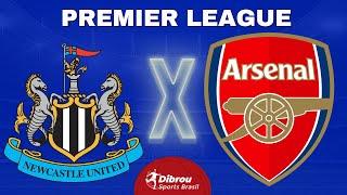 NEWCASTLE X ARSENAL AO VIVO PREMIER LEAGUE DIRETO DO ESTÁDIO | RODADA 10 - NARRAÇÃO