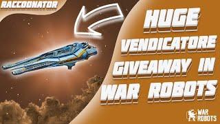 HUGE VENDICATORE GIVEAWAY! | War Robots