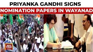 Priyanka Gandhi Marks Political Debut, Signs Her Nomination For Wayanad Bypolls | India Today