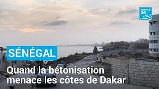 Sénégal : quand la bétonisation menace les côtes de Dakar • FRANCE 24