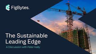 The Sustainable Leading Edge: A Discussion with Peter Kelly