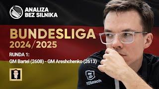 Analiza bez silnika nr 137 | Bundesliga 24/25 | Runda 1| Bartel - Areshchenko