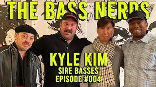 Kyle Kim - Sire Basses - The Bass Nerds - #004