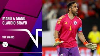 Mano a mano con Claudio Bravo | TNT Sports Chile