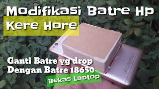 Cara Mengganti Batre Hp Menggunakan Batre Lain-Batre 18650 Bekas Laptop || Modifikasi