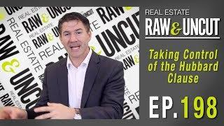 Taking Control of the Hubbard Clause - Real Estate Raw&Uncut Episode 198