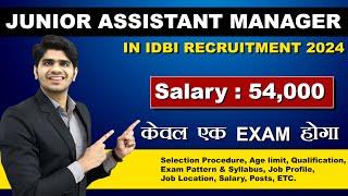 Junior Assistant Manager New Vacancy 2024 | GOVT JOB | IDBI | Full Details